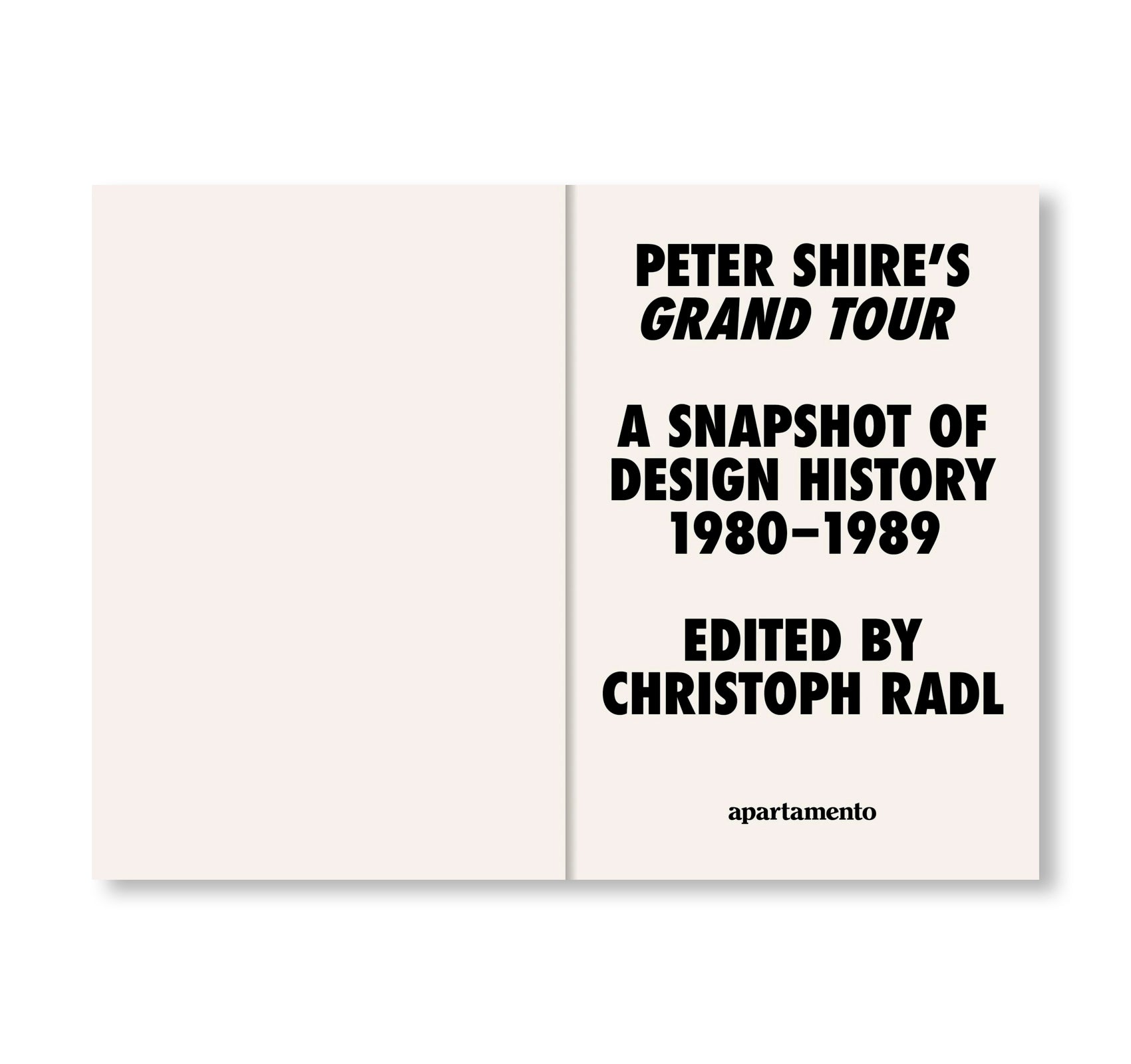 PETER SHIRE’S GRAND TOUR: A SNAPSHOT OF DESIGN HISTORY, 1980–1989 by Peter Shire