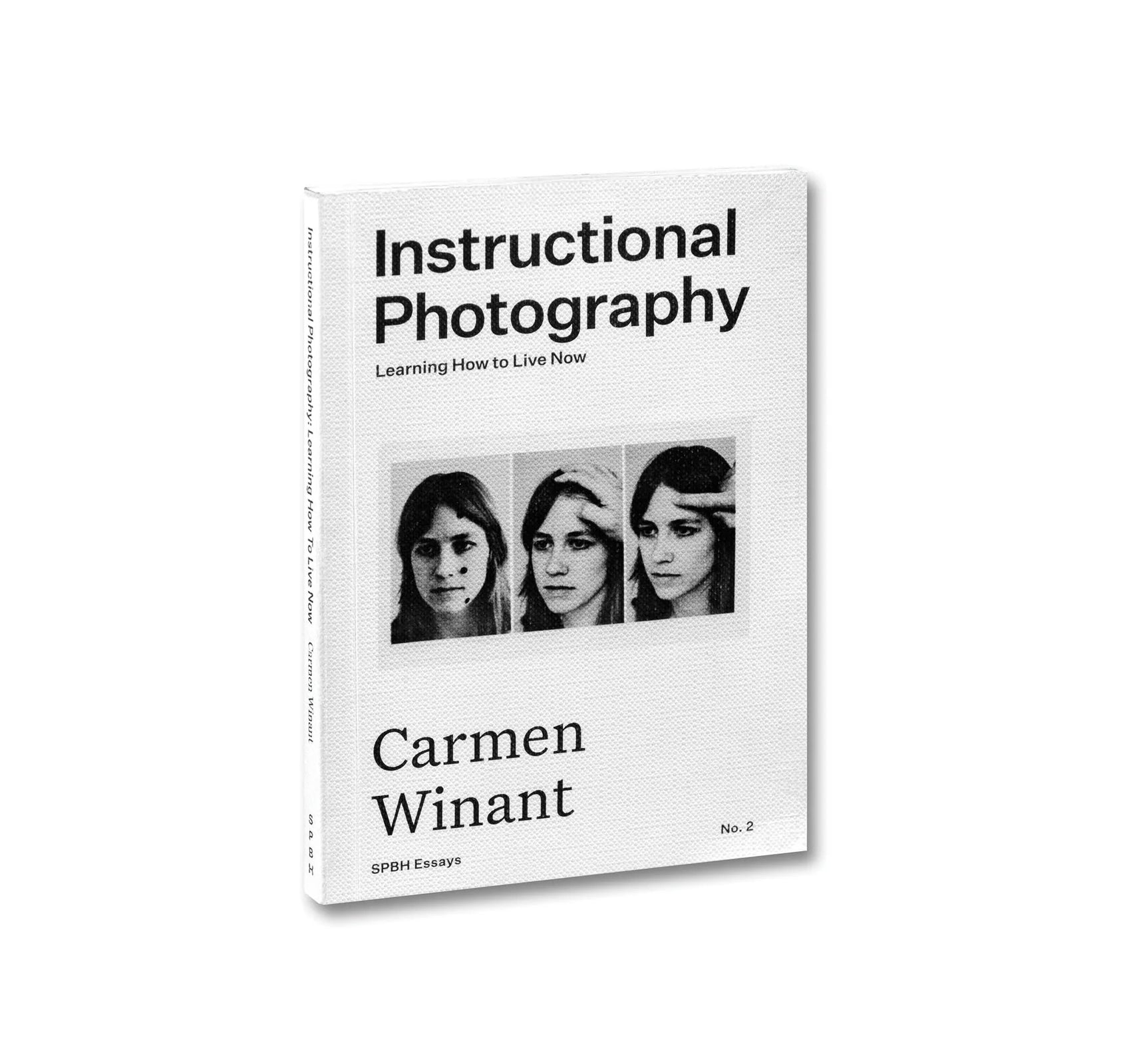 INSTRUCTIONAL PHOTOGRAPHY: LEARNING HOW TO LIVE NOW by Carmen Winant