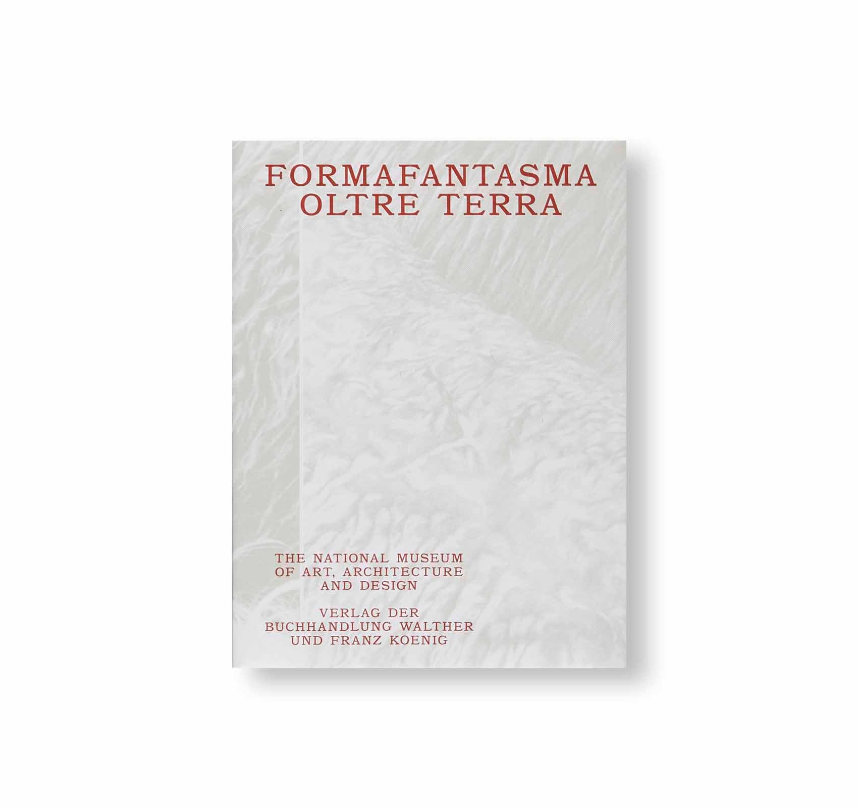 FORMAFANTASMA: OLTRE TERRA by Formafantasma