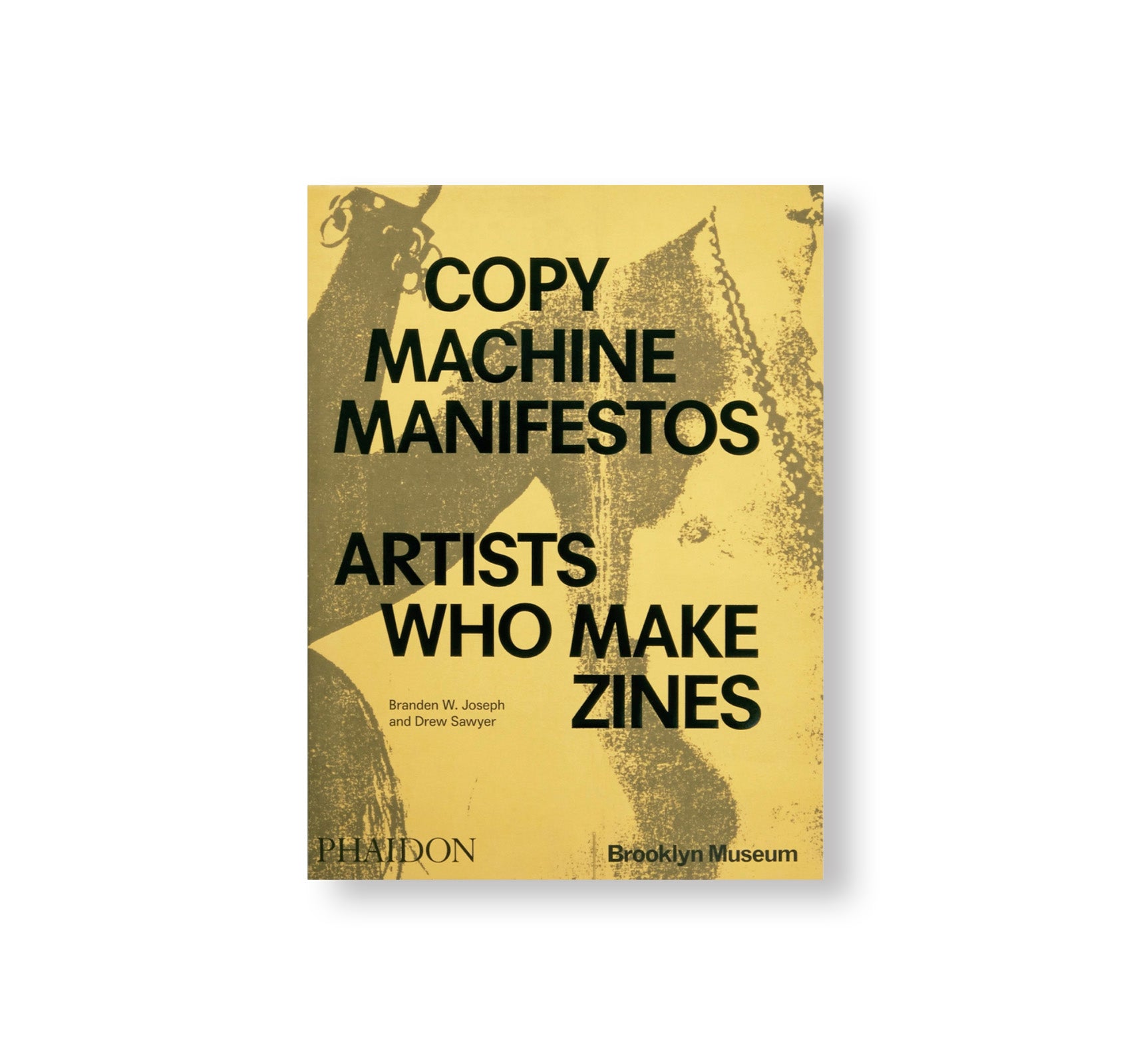 COPY MACHINE MANIFESTOS: ARTISTS WHO MAKE ZINES