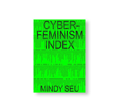 CYBERFEMINISM INDEX by Mindy Seu