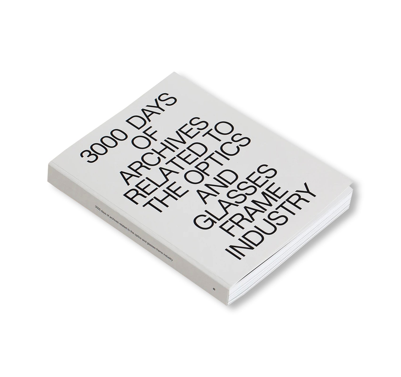 3000 DAYS OF ARCHIVES RELATED TO THE OPTICS AND GLASSES FRAME INDUSTRY