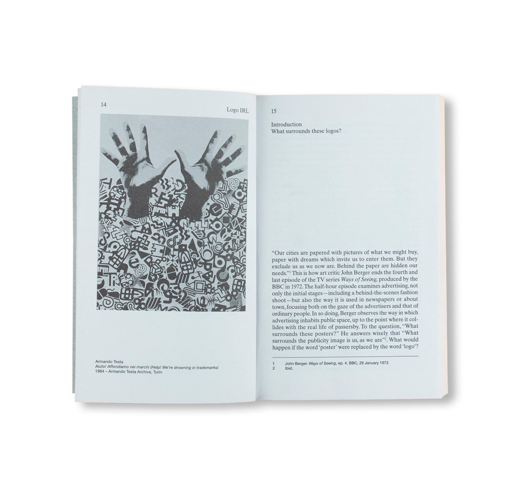 LOGO IN REAL LIFE: NOTES FOR A SOCIAL HISTORY OF VISUAL IDENTITY
