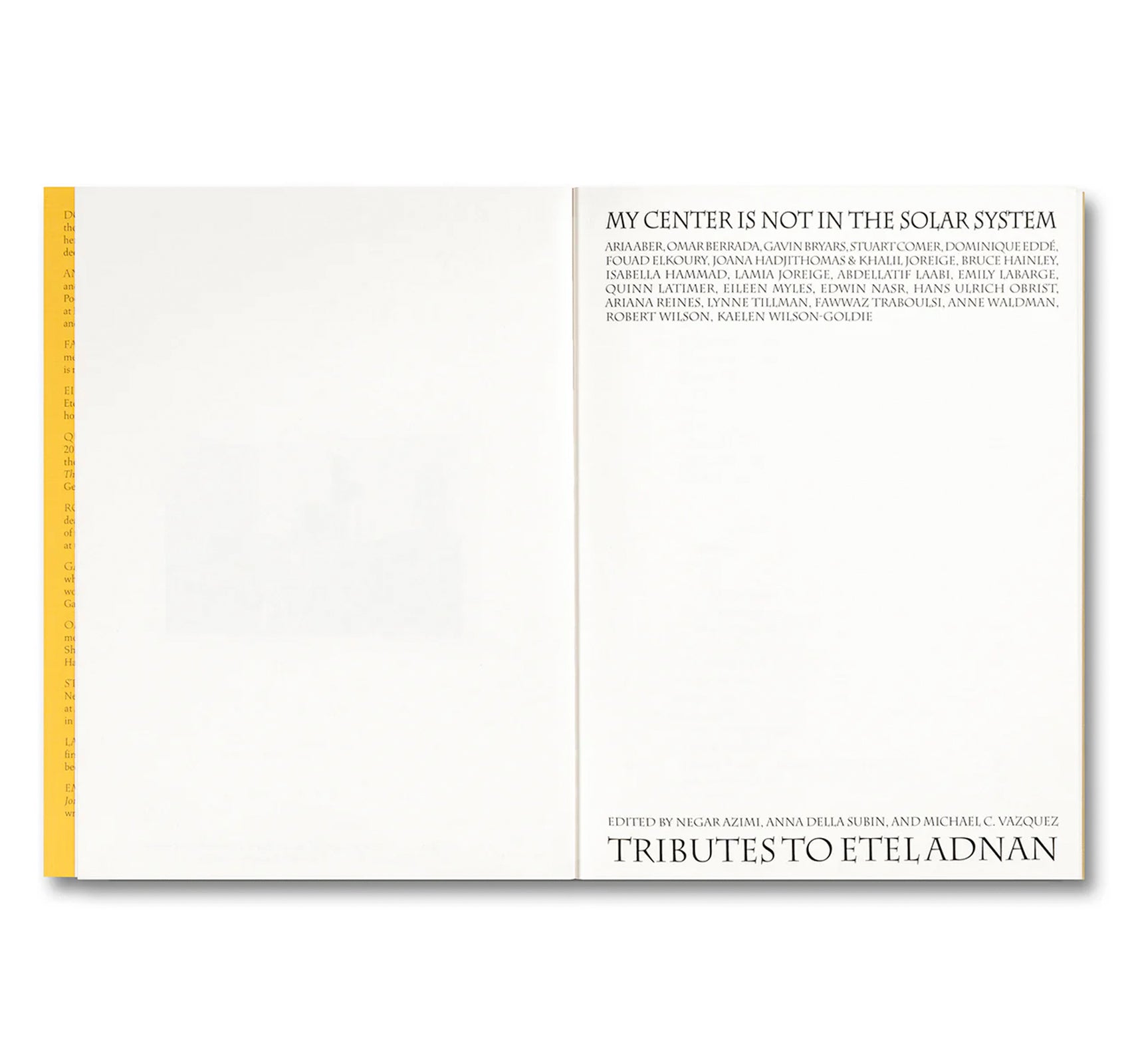 MY CENTER IS NOT IN THE SOLAR SYSTEM: TRIBUTES TO ETEL ADNAN by Etel Adnan