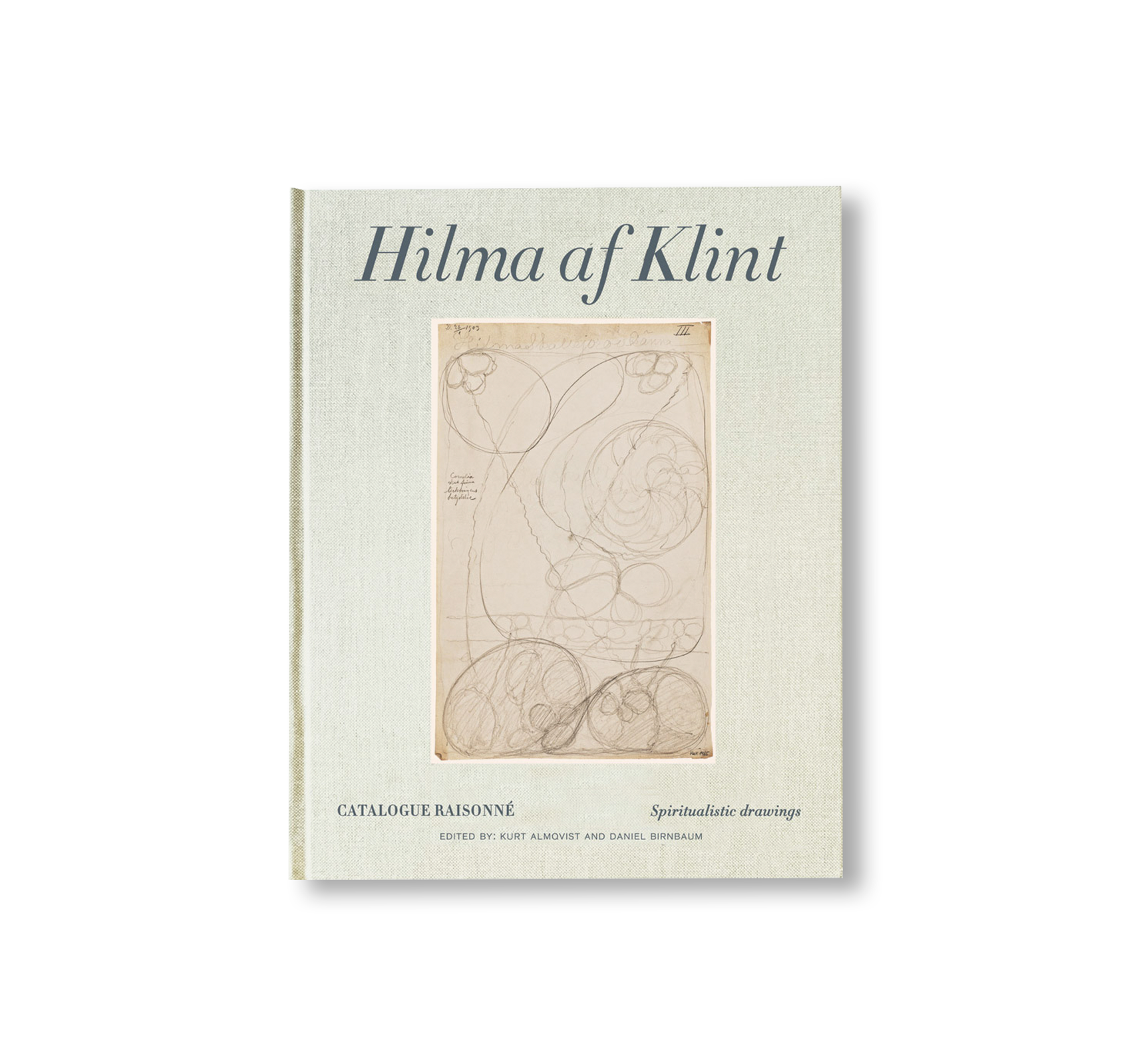 HILMA AF KLINT: SPIRITUALISTIC DRAWINGS 1895–1910: CATALOGUE RAISONNÉ VOLUME I by Hilma af Klint