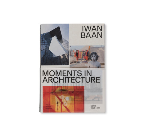 MOMENTS IN ARCHITECTURE by Iwan Baan