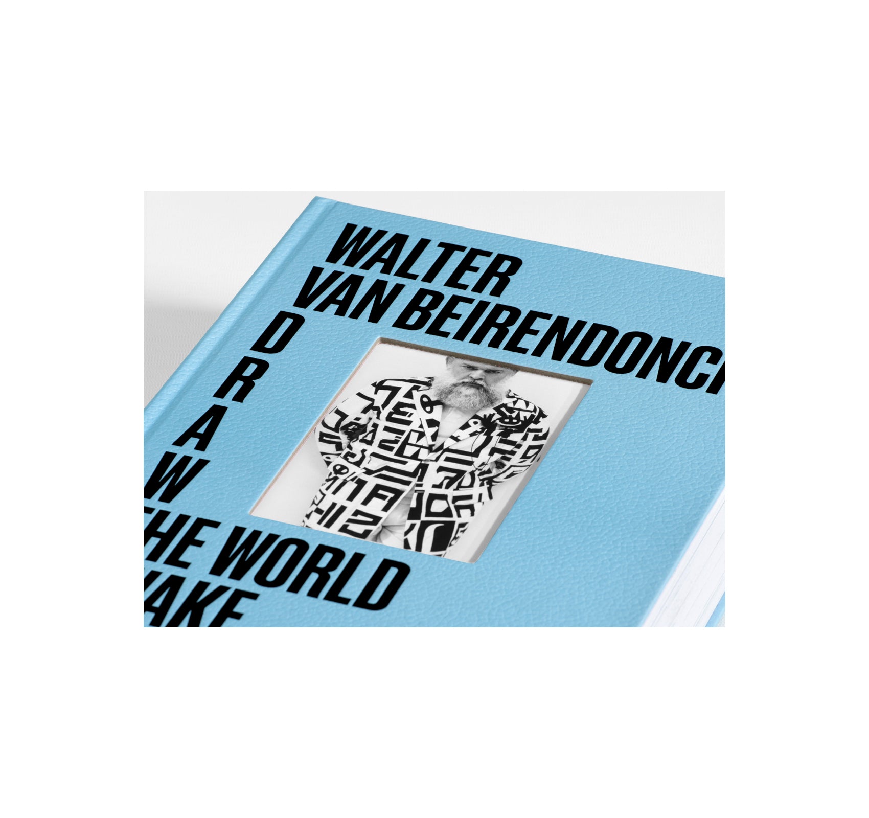 DRAW THE WORLD AWAKE by Walter Van Beirendonck