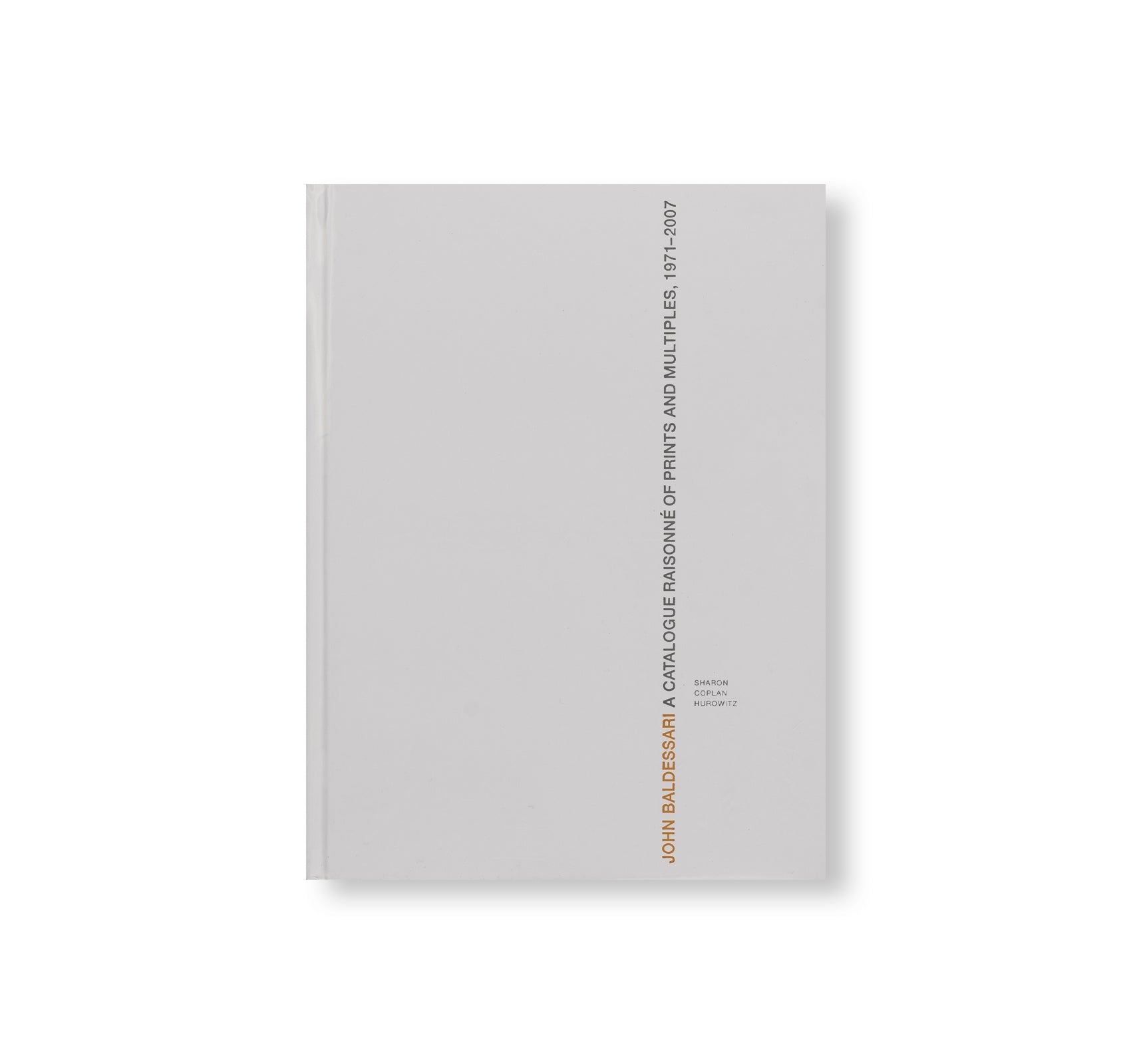 A CATALOGUE RAISONNE OF PRINTS & MULTIPLES 1971–2007 by John Baldessari