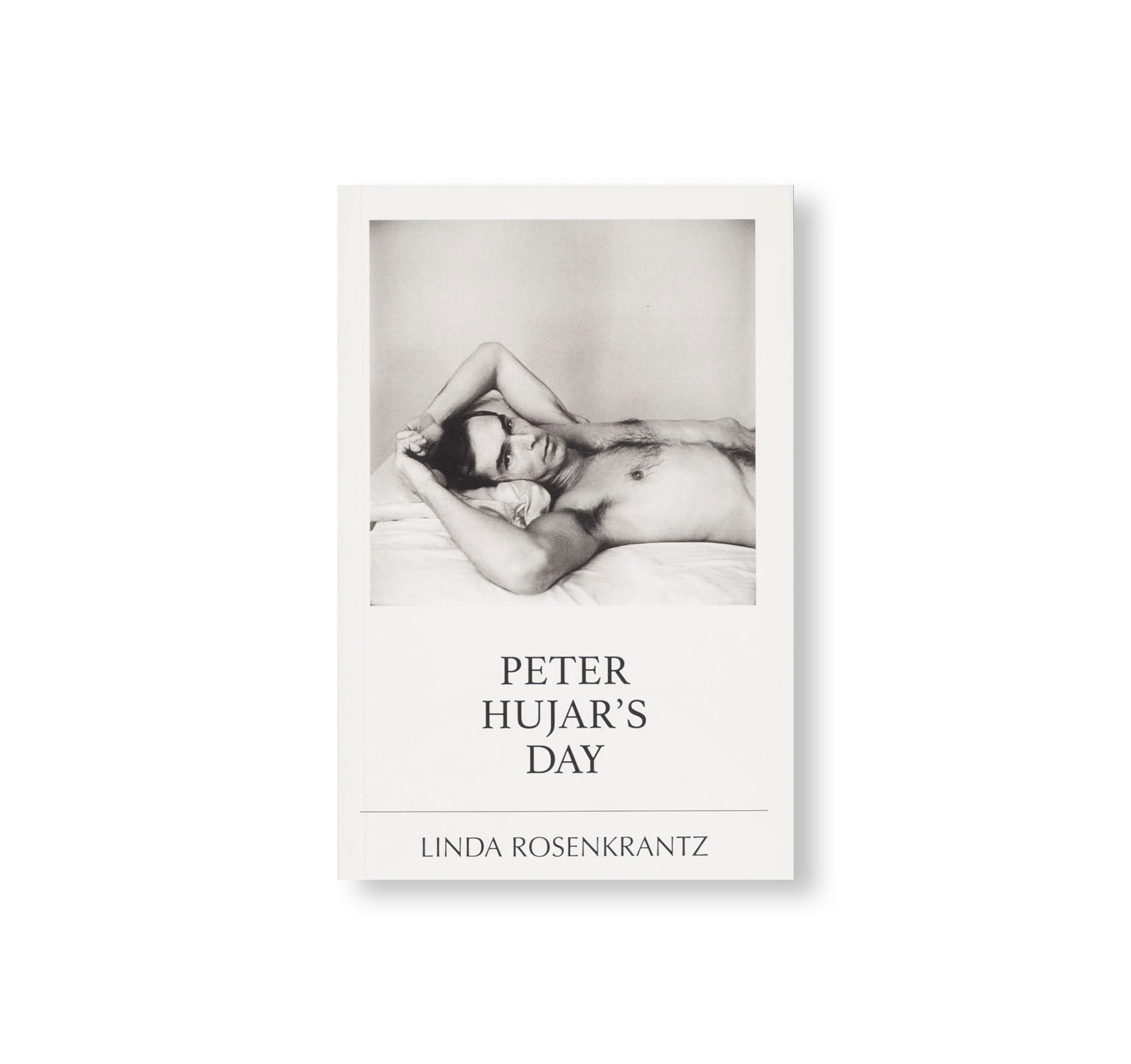 PETER HUJAR'S DAY by Peter Hujar, Linda Rosenkrantz