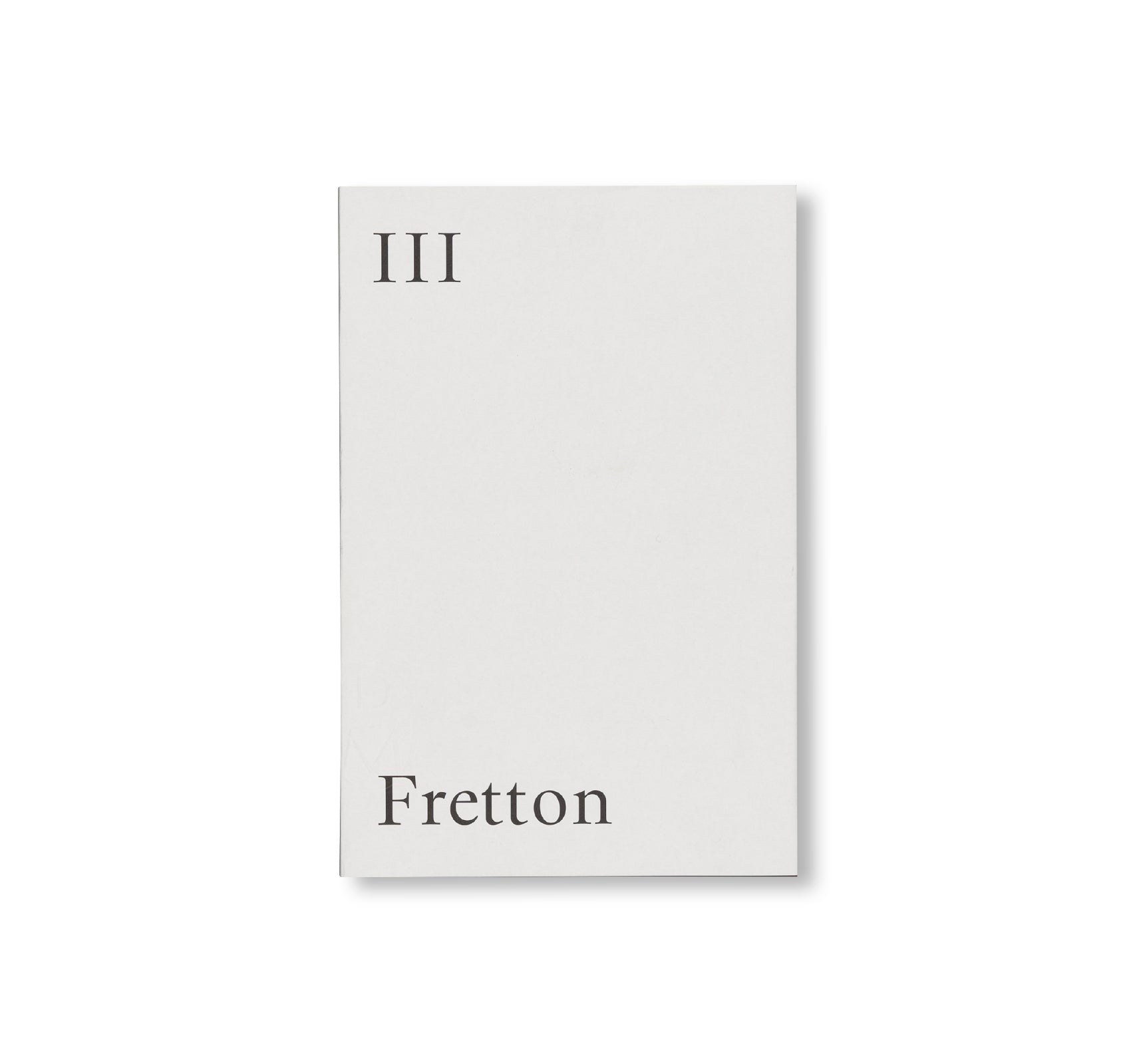 III THE LISSON GALLERY SKETCHBOOKS: TONY FRETTON by Tony Fretton