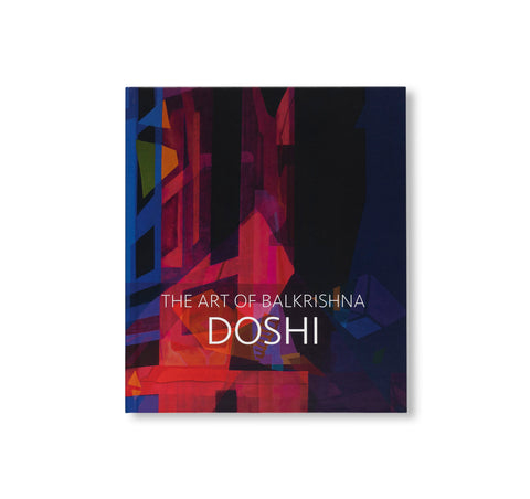 THE ART OF BALKRISHNA DOSHI by BV Doshi