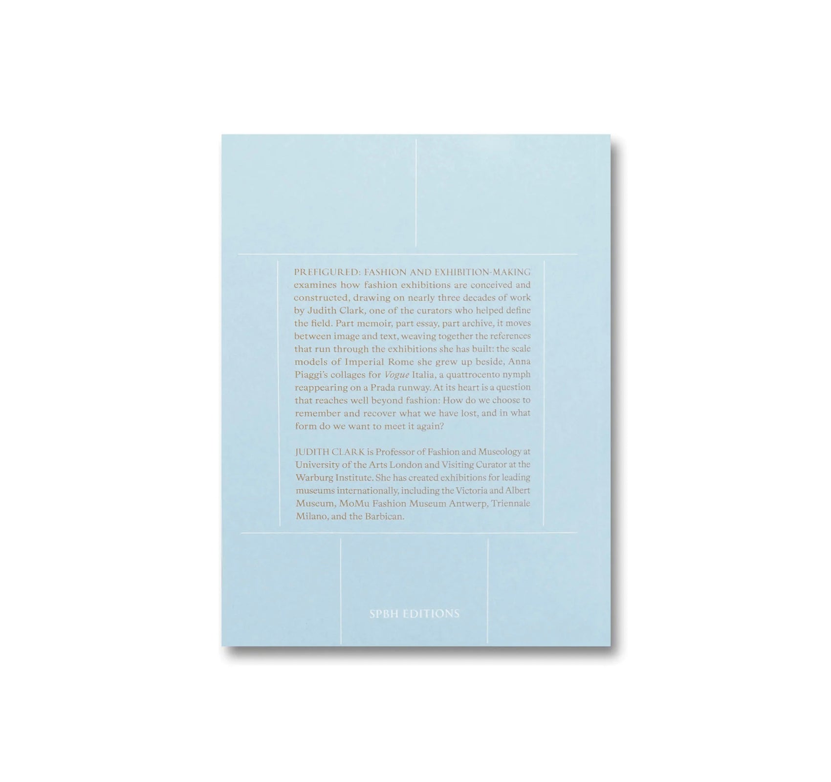 PREFIGURED: FASHION AND EXHIBITION-MAKING by Judith Clark