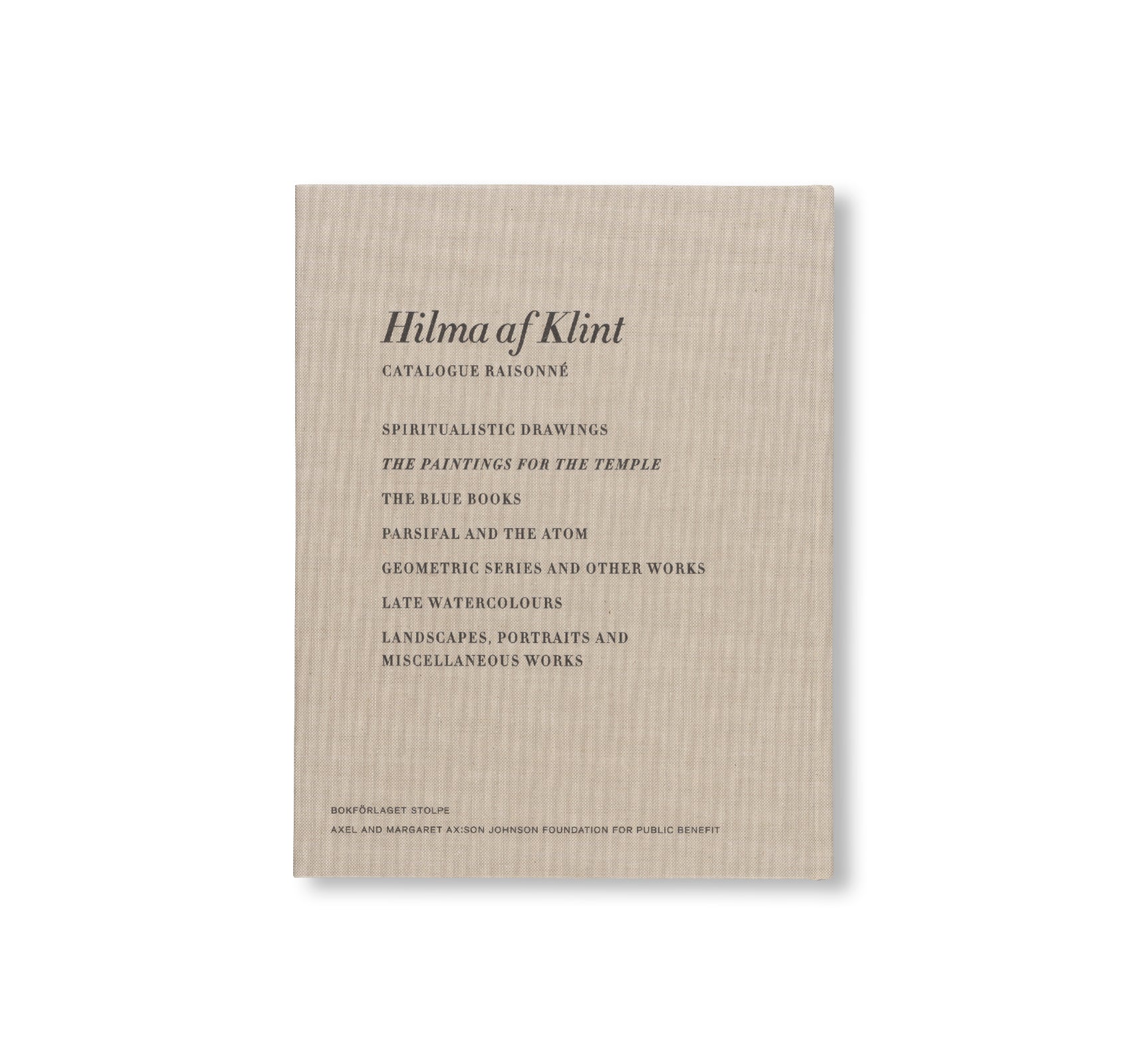 HILMA AF KLINT: THE PAINTINGS FOR THE TEMPLE 1906–1915: CATALOGUE RAISONNÉ VOLUME II by Hilma af Klint