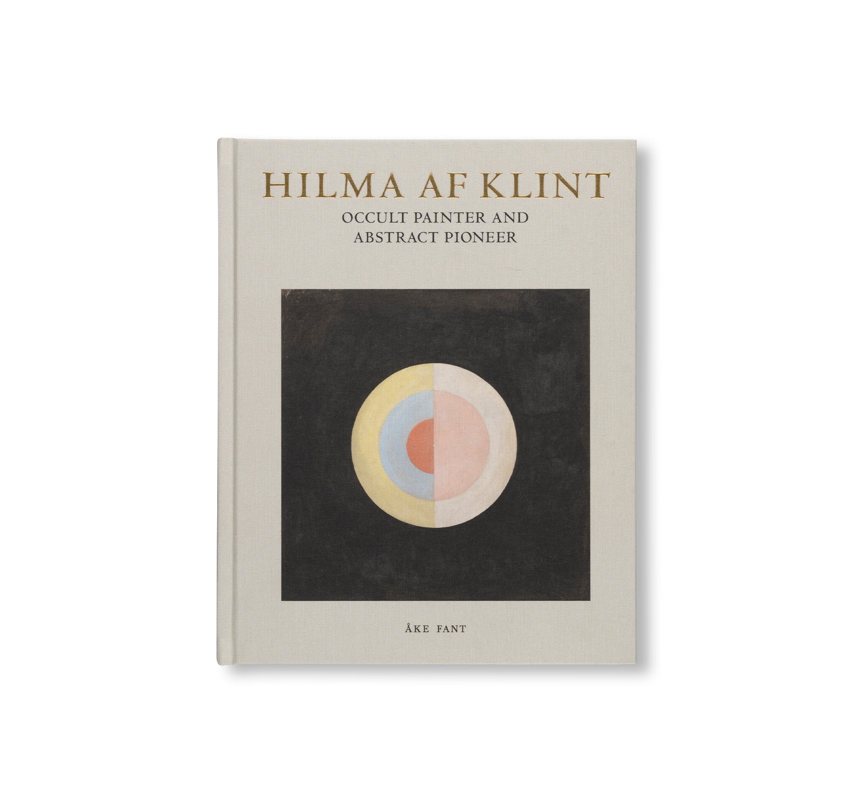 HILMA AF KLINT: OCCULT PAINTER AND ABSTRACT PIONEER by Hilma af Klint