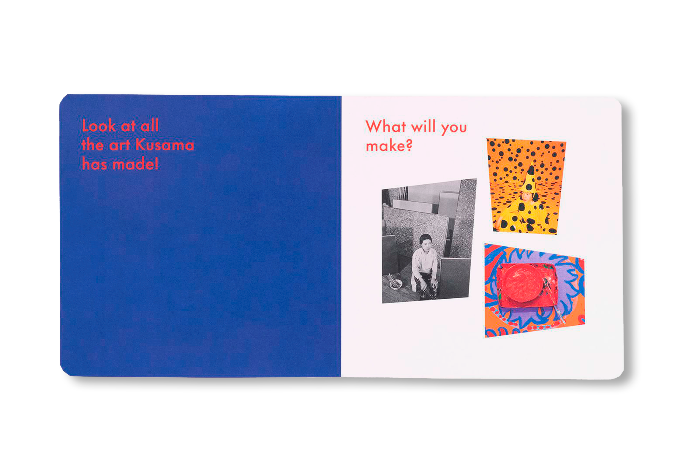 WHAT DID YAYOI KUSAMA MAKE? by Yayoi Kusama