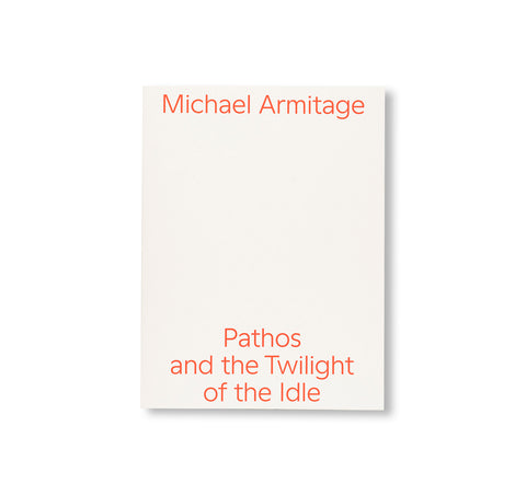 PATHOS AND THE TWILIGHT OF THE IDLE by Michael Armitage