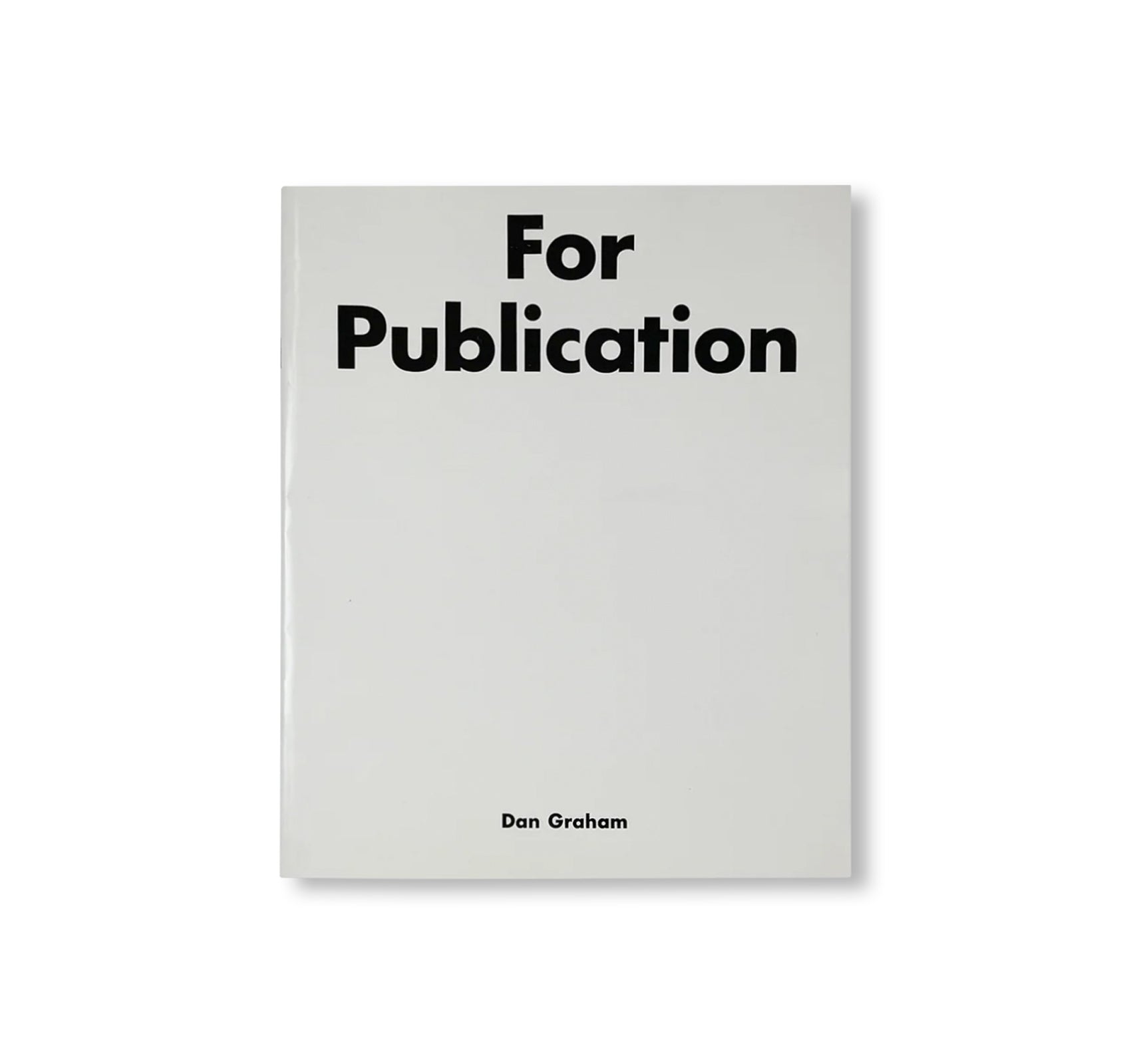 FOR PUBLICATION by Dan Graham [SECOND EDITION]