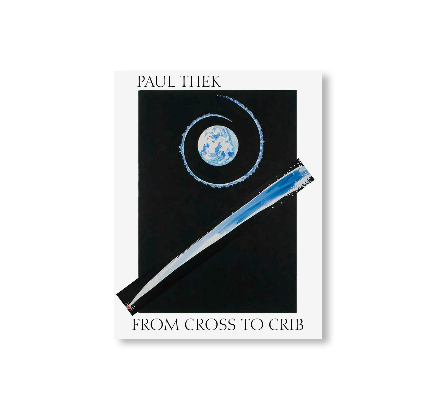 FROM CROSS TO CRIB by Paul Thek