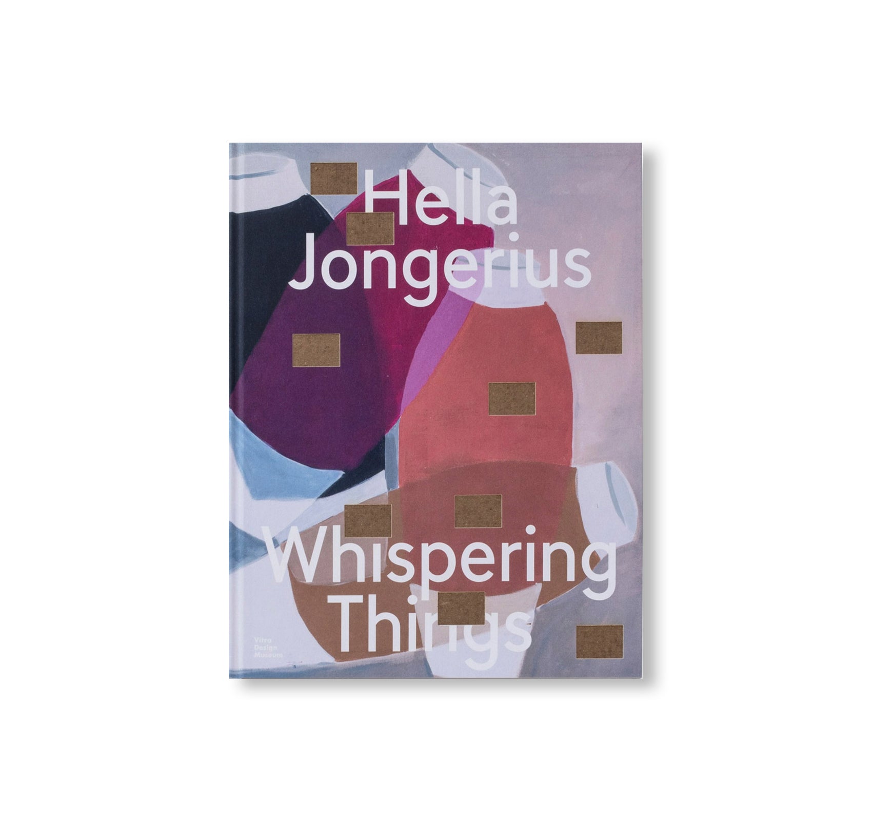 HELLA JONGERIUS: WHISPERING THINGS by Hella Jongerius