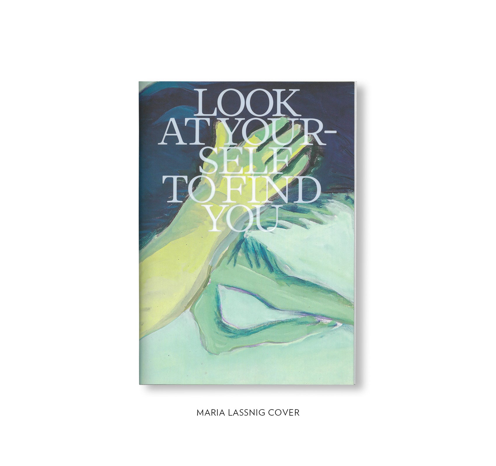 LOOK AT YOURSELF TO FIND YOU by Michael Armitage, Maria Lassnig, Chelenge Van Rampelberg