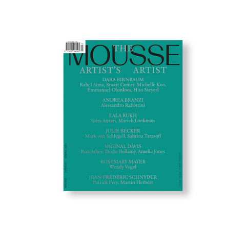 MOUSSE 83 – Spring 2023: THE ARTIST'S ARTIST