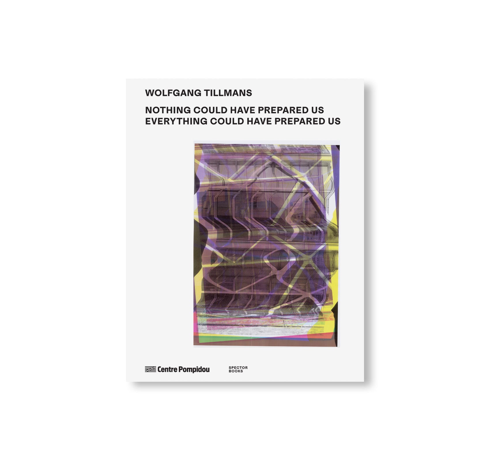 NOTHING COULD HAVE PREPARED US – EVERYTHING COULD HAVE PREPARED US by Wolfgang Tillmans