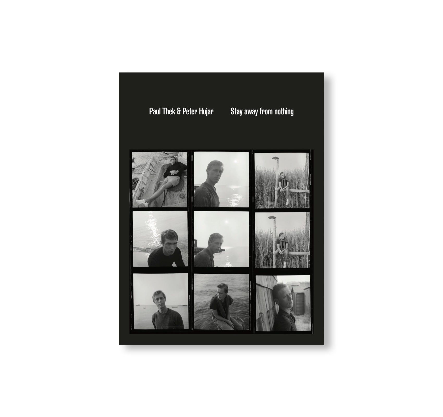 PAUL THEK AND PETER HUJAR: STAY AWAY FROM NOTHING by Paul Thek, Peter Hujar