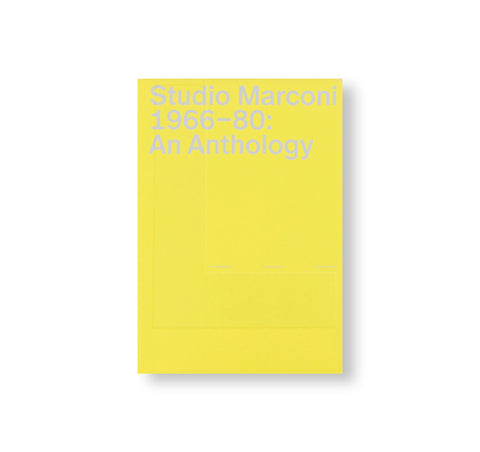 STUDIO MARCONI 1966–1980: AN ANTHOLOGY by Giorgio Marconi