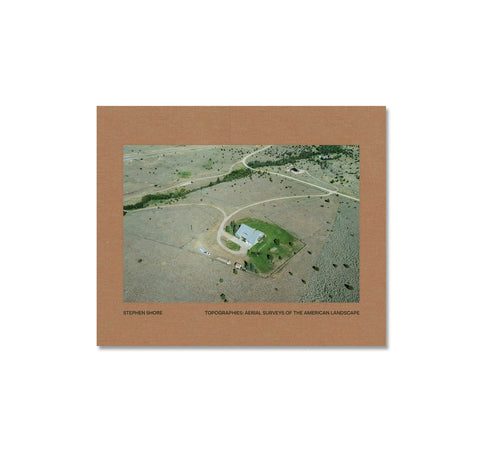 TOPOGRAPHIES: AERIAL SURVEYS OF THE AMERICAN LANDSCAPE by Stephen Shore