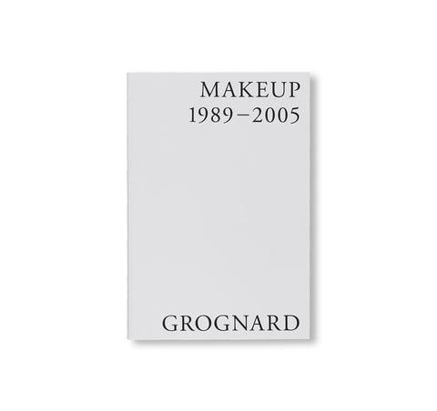 MAKEUP 1989–2005 by Inge Grognard