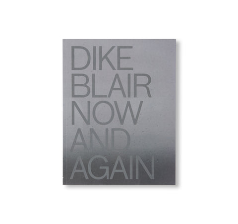 NOW AND AGAIN by Dike Blair