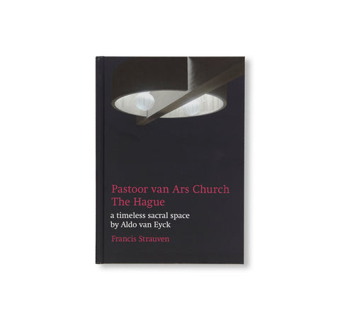 PASTOOR VAN ARS CHURCH, THE HAGUE: A TIMELESS SACRAL SPACE BY ALDO VAN EYCK by Aldo van Eyck