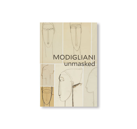 MODIGLIANI UNMASKED by Amedeo Modigliani