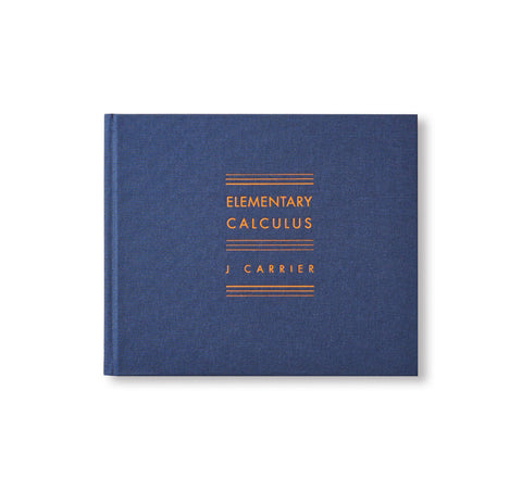 ELEMENTARY CALCULUS by J Carrier