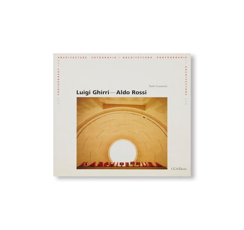LUIGI GHIRRI/ALDO ROSSI: THINGS WHICH ARE ONLY THEMSELVES by Luigi Ghirri, Aldo Rossi