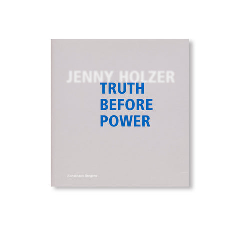 TRUTH BEFORE POWER by Jenny Holzer