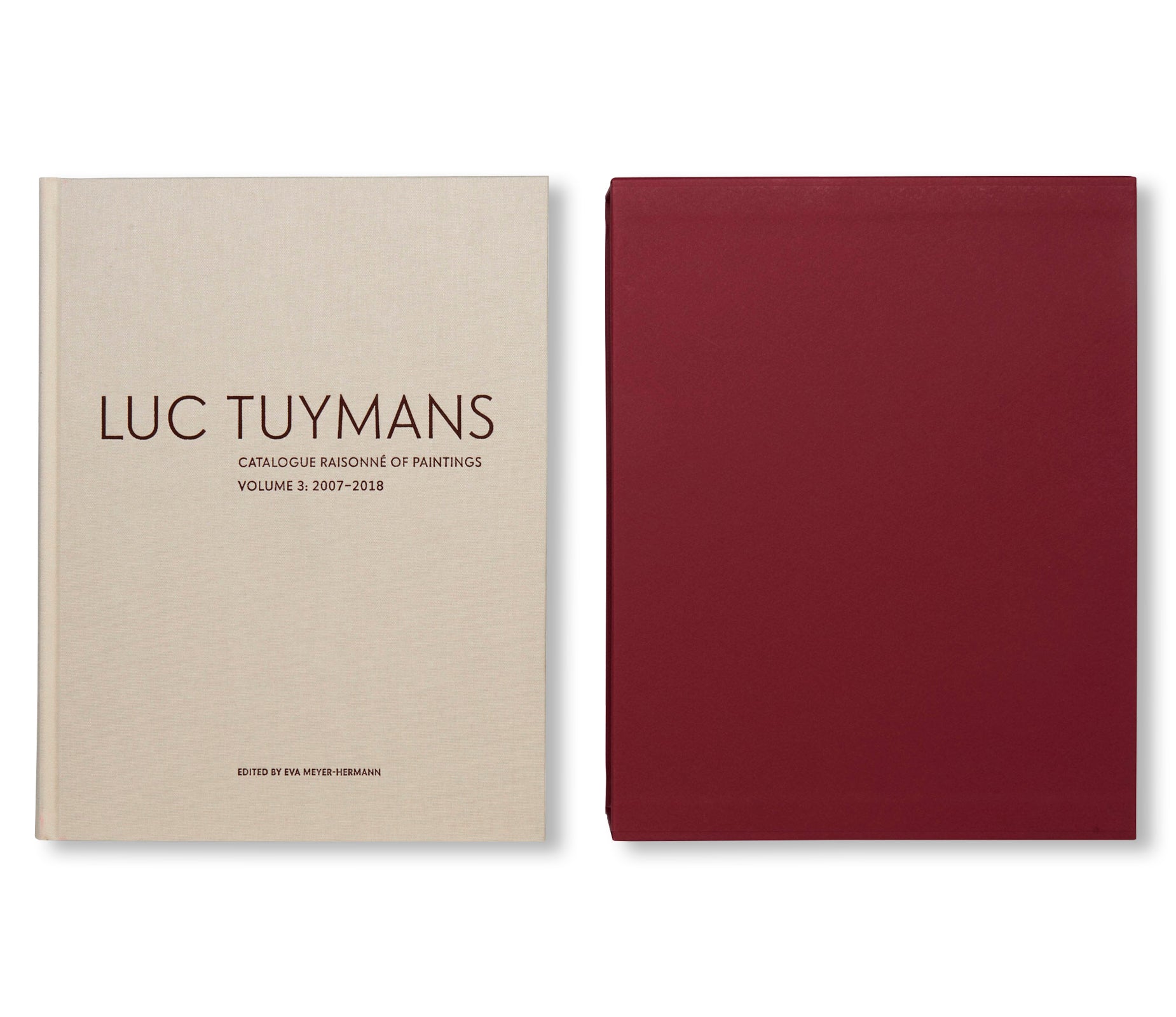 LUC TUYMANS: CATALOGUE RAISONNÉ OF PAINTINGS VOLUME 3, 2007–2018 by Luc Tuymans