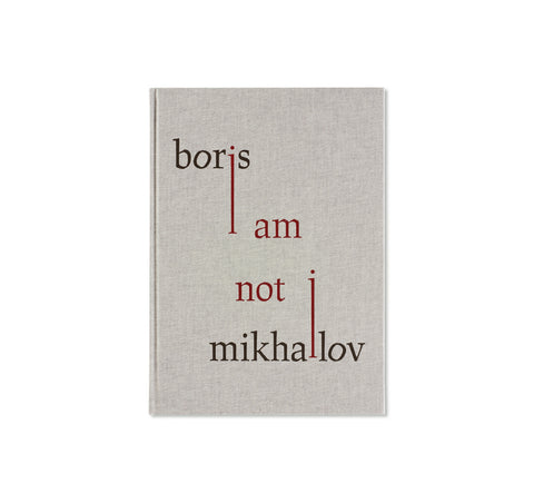 I AM NOT I by Boris Mikhailov