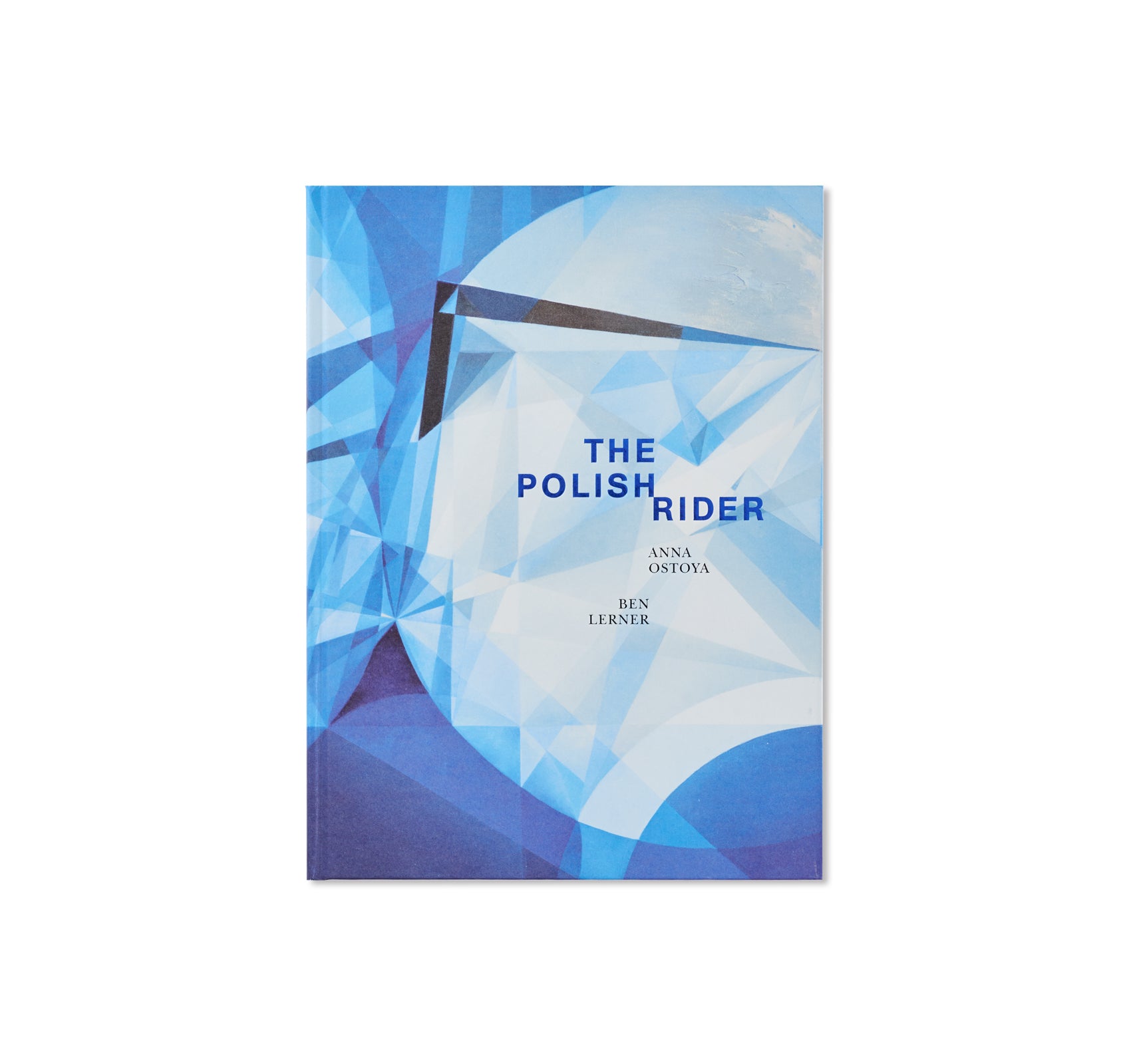 THE POLISH RIDER by Ben Lerner & Anna Ostoya
