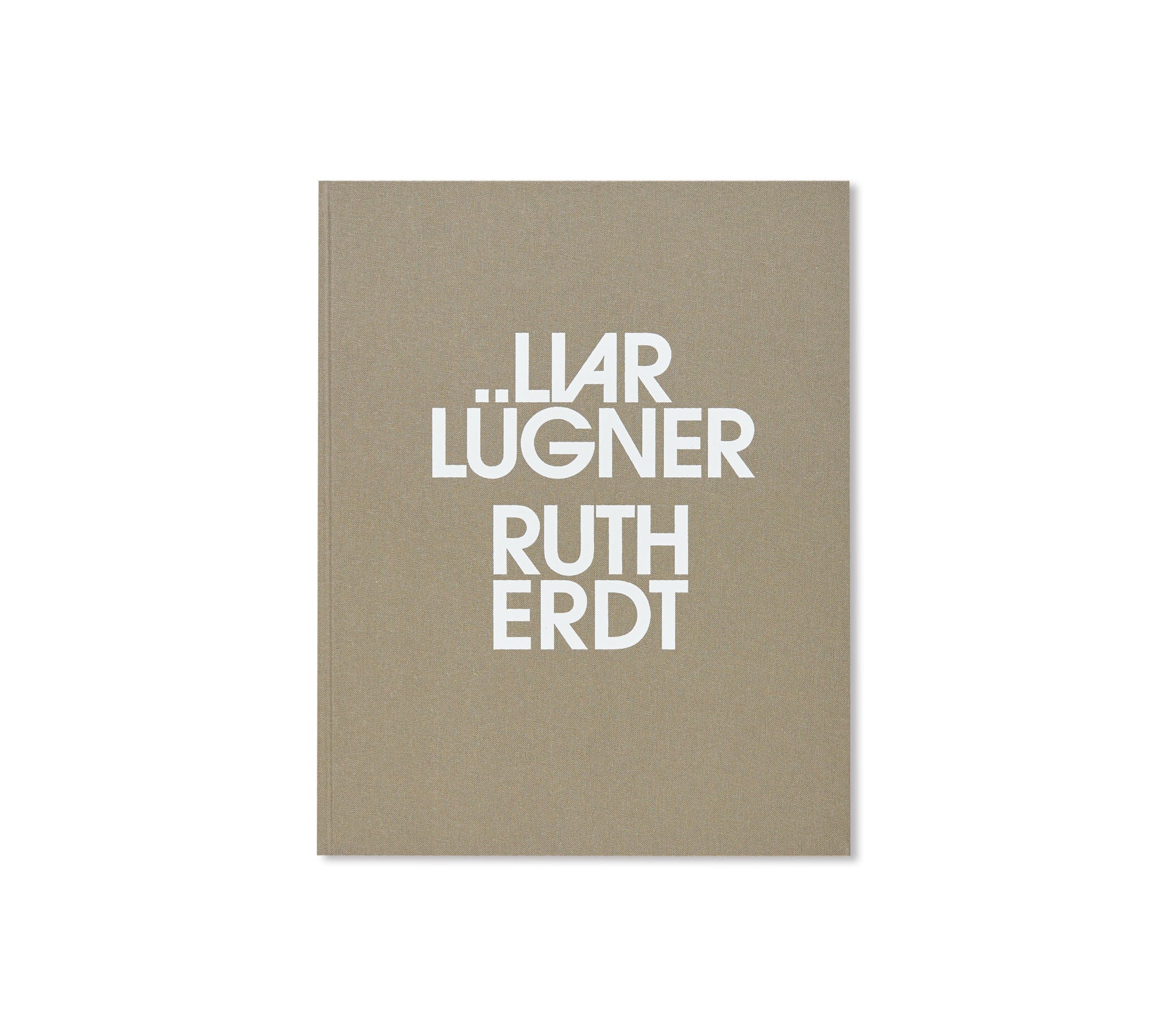 LIAR LÜGNER by Ruth Erdt