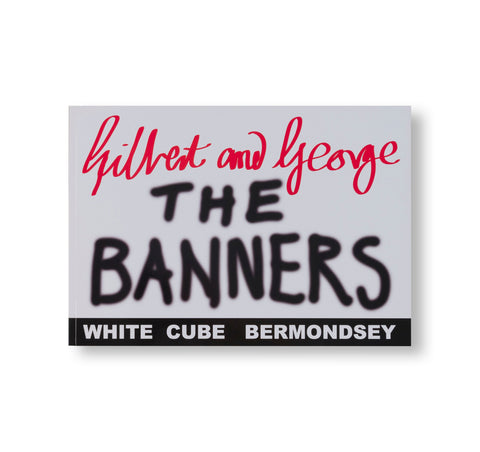 THE BANNERS by Gilbert and George
