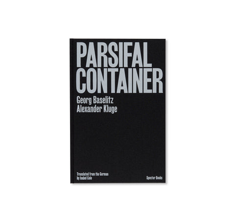 PARSIFAL CONTAINER by Georg Baselitz, Alexander Kluge