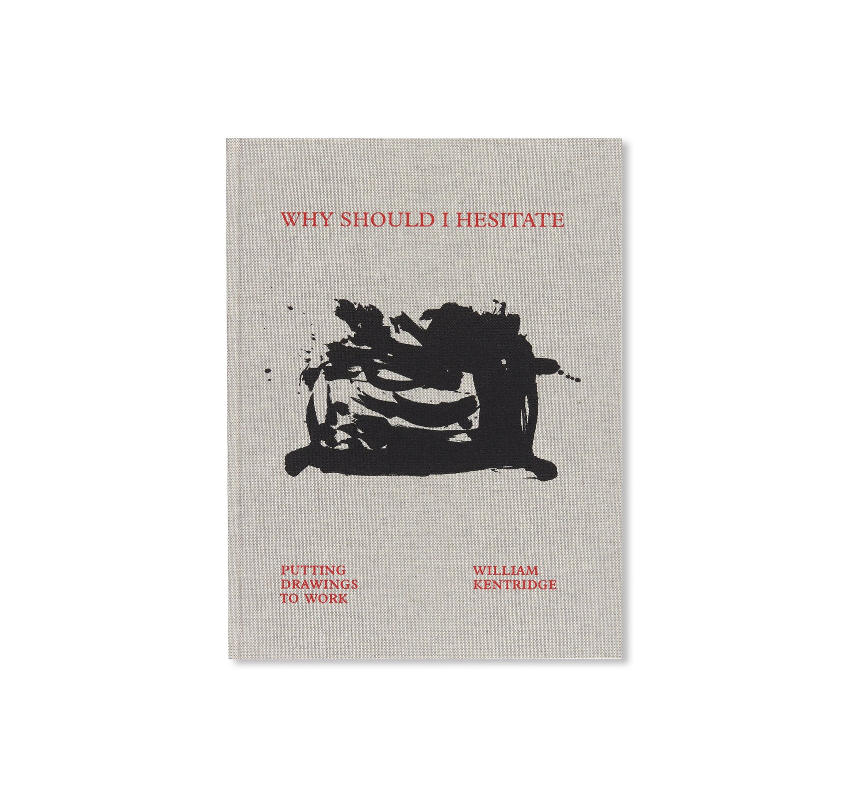WHY SHOULD I HESITATE by William Kentridge [SPECIAL EDITION]