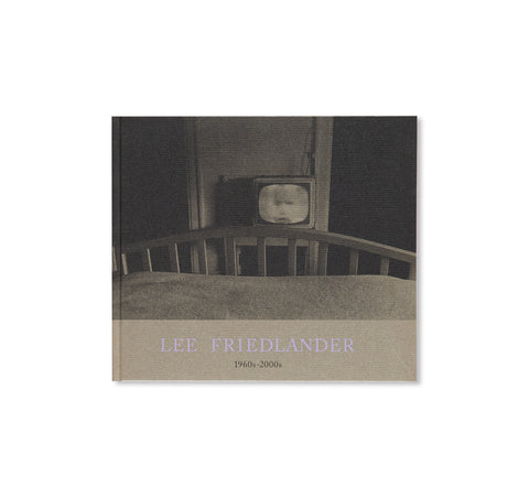 LEE FRIEDLANDER 1960s-2000s by Lee Friedlander