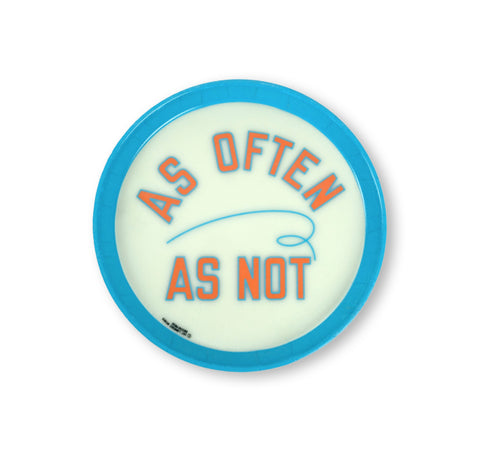 AS OFTEN AS NOT – TRAY by Lawrence Weiner