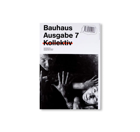 COLLECTIVE - BAUHAUS 7. The Bauhaus Dessau Foundation's Magazine by Stiftung Bauhaus Dessau