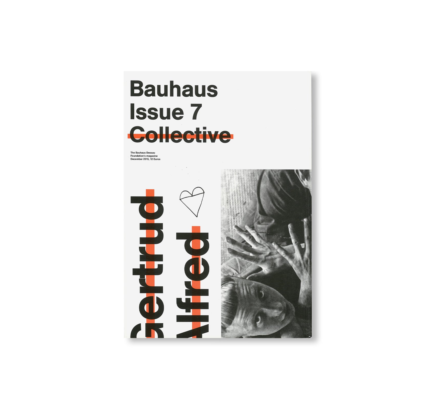 COLLECTIVE - BAUHAUS 7. The Bauhaus Dessau Foundation's Magazine by Stiftung Bauhaus Dessau