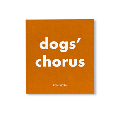 DOG'S CHORUS by Roni Horn