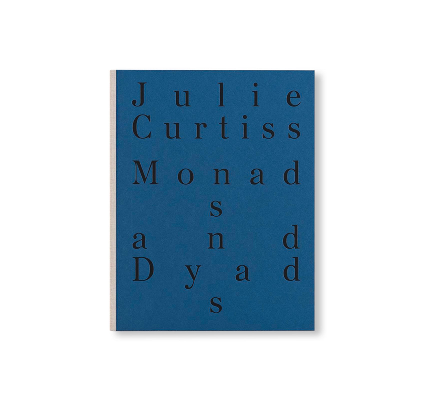 MONADS AND DYADS by Julie Curtiss