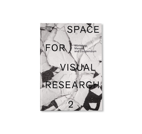 SPACE FOR VISUAL RESEARCH 2 - WORKSHOP, MANUAL AND COMPENDIUM